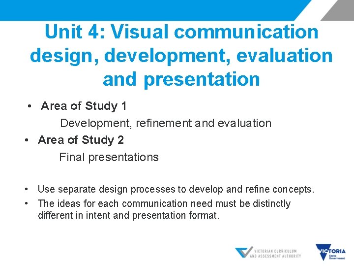 Unit 4: Visual communication design, development, evaluation and presentation • Area of Study 1