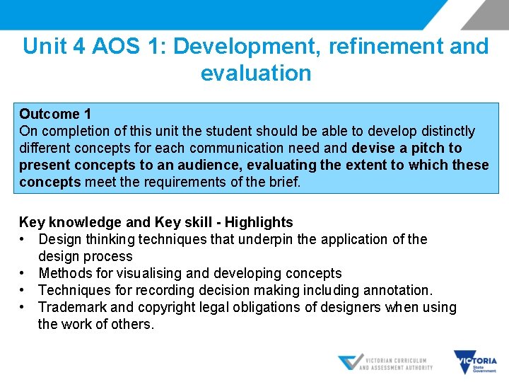 Unit 4 AOS 1: Development, refinement and evaluation Outcome 1 On completion of this