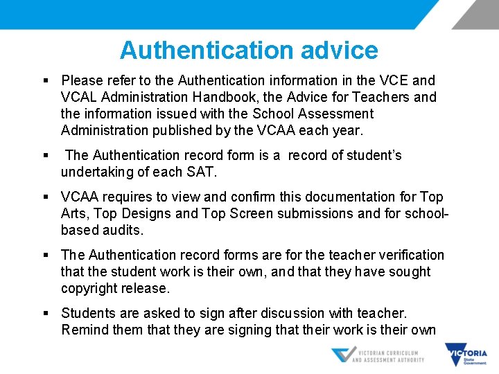 Authentication advice § Please refer to the Authentication information in the VCE and VCAL