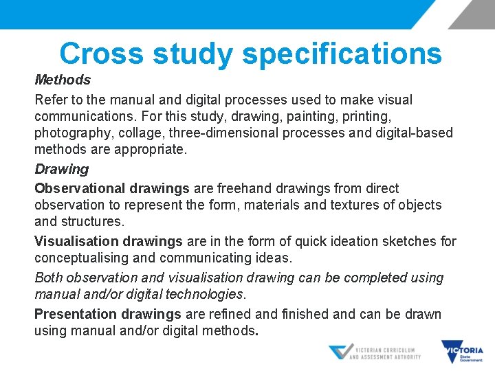 Cross study specifications Methods Refer to the manual and digital processes used to make