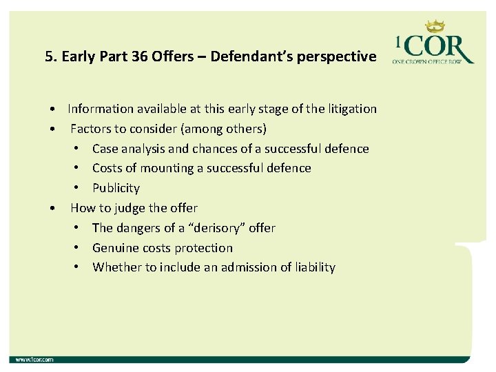 5. Early Part 36 Offers – Defendant’s perspective • Information available at this early 5. Early Part 36 Offers – Defendant’s perspective • Information available at this early