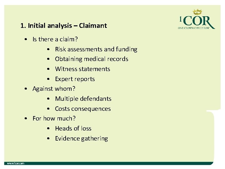1. Initial analysis – Claimant • Is there a claim? • Risk assessments and 1. Initial analysis – Claimant • Is there a claim? • Risk assessments and