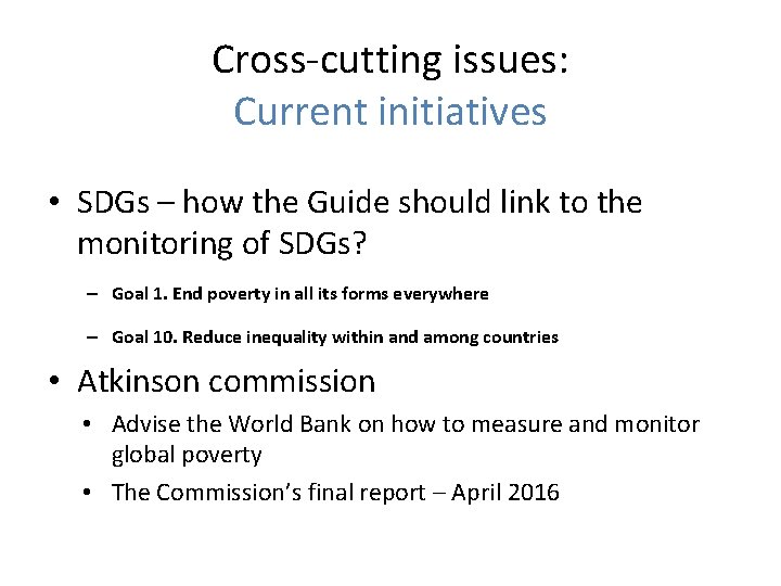 Cross-cutting issues: Current initiatives • SDGs – how the Guide should link to the