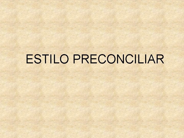 ESTILO PRECONCILIAR 