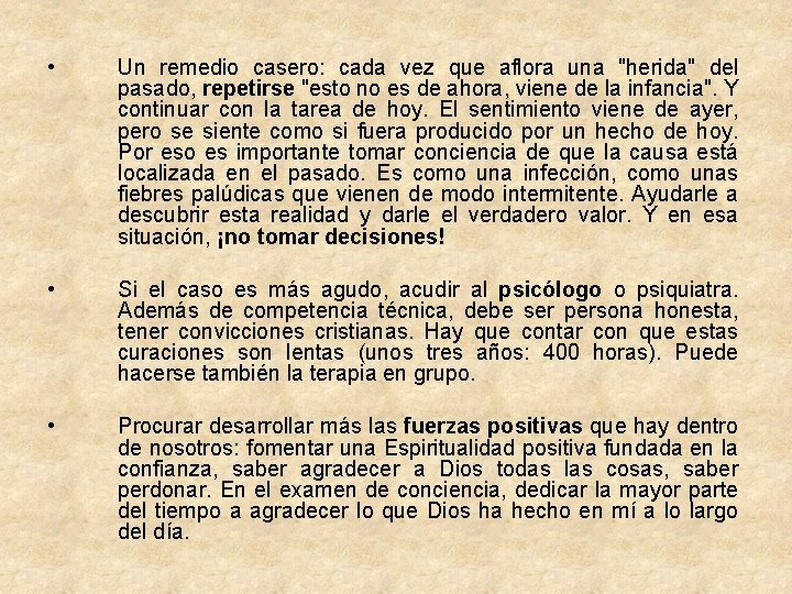  • Un remedio casero: cada vez que aflora una "herida" del pasado, repetirse