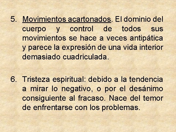 5. Movimientos acartonados. El dominio del cuerpo y control de todos sus movimientos se