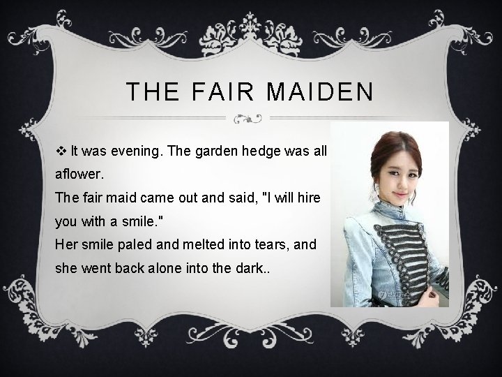 THE FAIR MAIDEN v It was evening. The garden hedge was all aflower. The