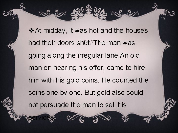 v. At midday, it was hot and the houses had their doors shut. The