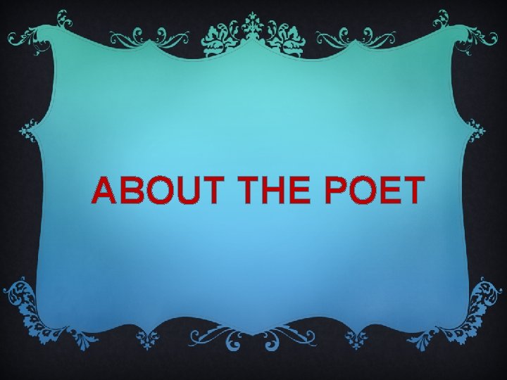 ABOUT THE POET 