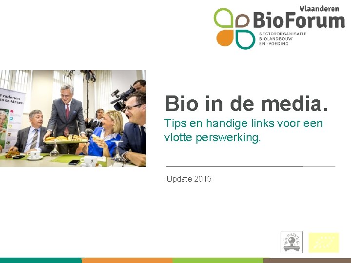 Bio in de media. Tips en handige links voor een vlotte perswerking. Update 2015