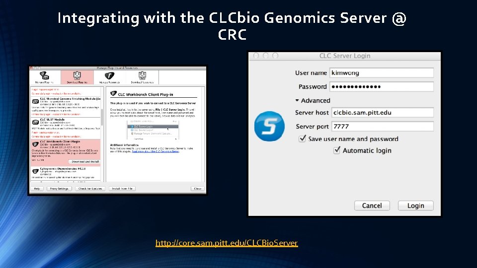 Integrating with the CLCbio Genomics Server @ CRC http: //core. sam. pitt. edu/CLCBio. Server