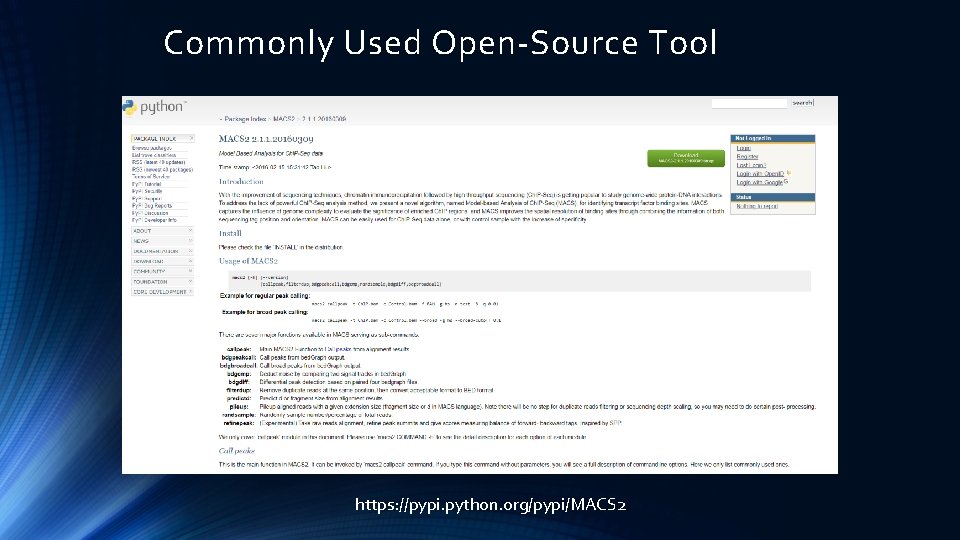 Commonly Used Open-Source Tool https: //pypi. python. org/pypi/MACS 2 