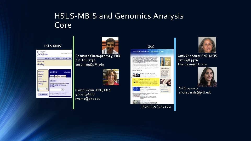 HSLS-MBIS and Genomics Analysis Core HSLS-MBIS GAC Uma Chandran, Ph. D, MSIS 412 -648