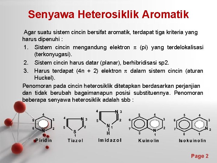 Senyawa Heterosiklik Aromatik Agar suatu sistem cincin bersifat aromatik, terdapat tiga kriteria yang harus