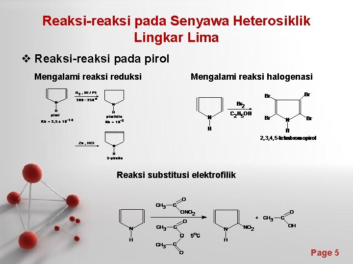  Reaksi-reaksi pada Senyawa Heterosiklik Lingkar Lima v Reaksi-reaksi pada pirol Mengalami reaksi reduksi