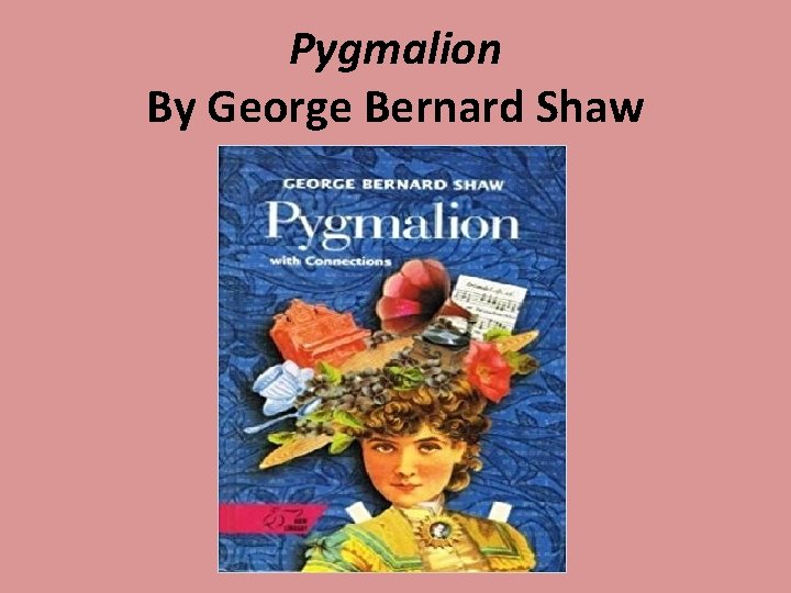 Pygmalion By George Bernard Shaw 