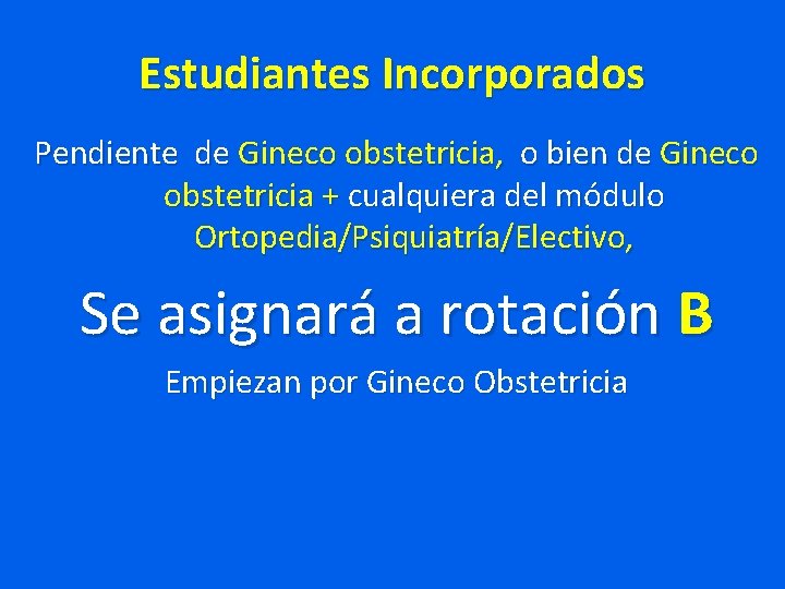 Estudiantes Incorporados Pendiente de Gineco obstetricia, o bien de Gineco obstetricia + cualquiera del