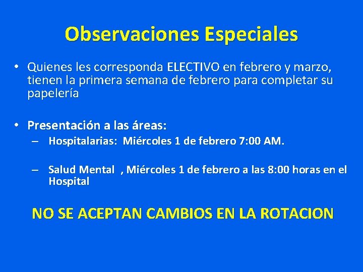 Observaciones Especiales • Quienes les corresponda ELECTIVO en febrero y marzo, tienen la primera