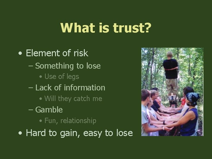 What is trust? • Element of risk – Something to lose • Use of