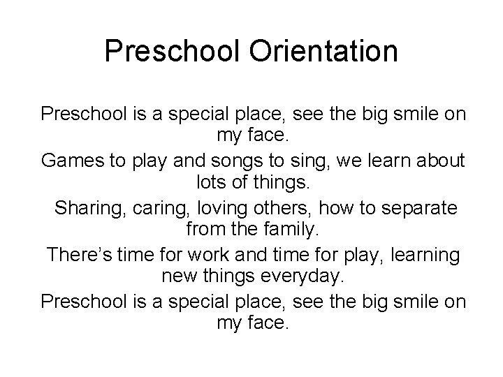Preschool Orientation Preschool is a special place, see the big smile on my face.