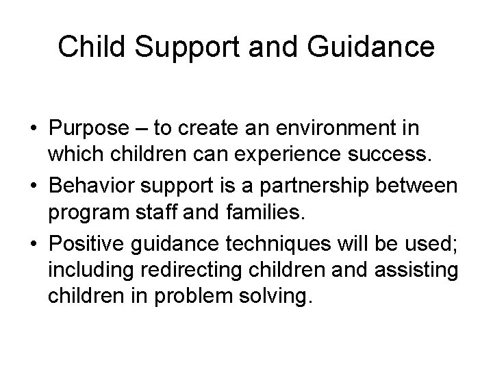 Child Support and Guidance • Purpose – to create an environment in which children