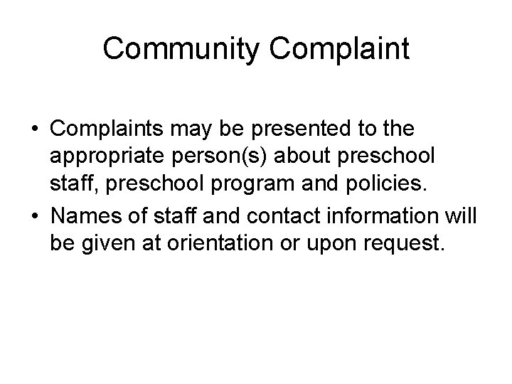 Community Complaint • Complaints may be presented to the appropriate person(s) about preschool staff, Community Complaint • Complaints may be presented to the appropriate person(s) about preschool staff,