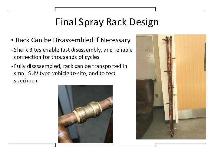 Final Spray Rack Design • Rack Can be Disassembled if Necessary - Shark Bites