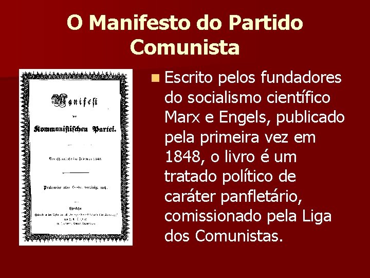 O Manifesto do Partido Comunista n Escrito pelos fundadores do socialismo científico Marx e