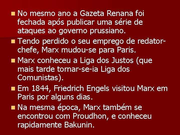 n No mesmo ano a Gazeta Renana foi No mesmo ano fechada após publicar