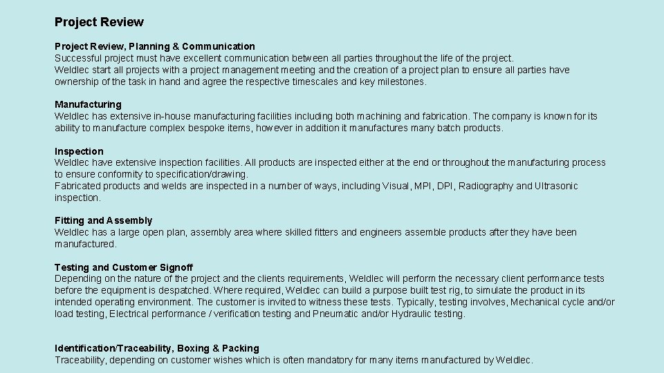 Project Review, Planning & Communication Successful project must have excellent communication between all parties