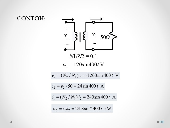 CONTOH: + v 1 _ + v 2 50 _ N 1/N 2 =