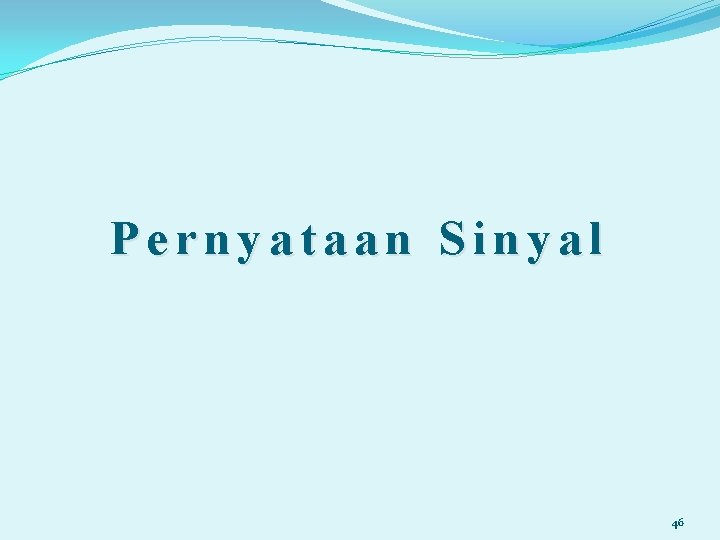 Pernyataan Sinyal 46 