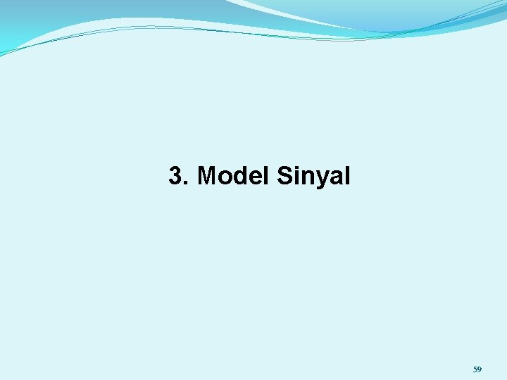 3. Model Sinyal 59 