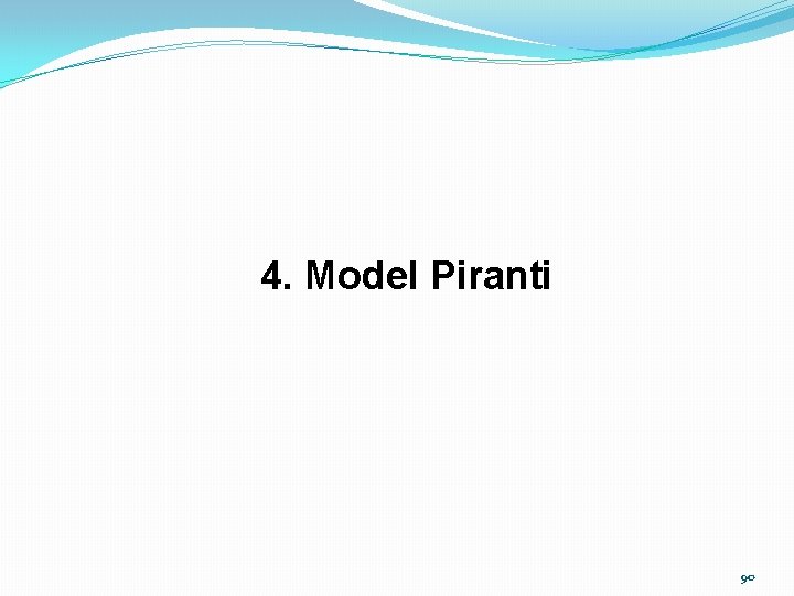 4. Model Piranti 90 