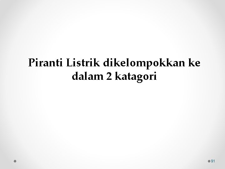 Piranti Listrik dikelompokkan ke dalam 2 katagori 91 