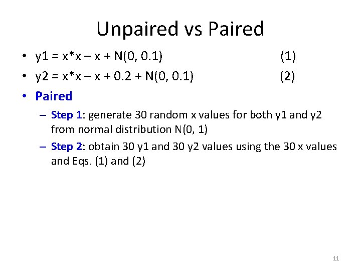 Unpaired vs Paired • y 1 = x*x – x + N(0, 0. 1)