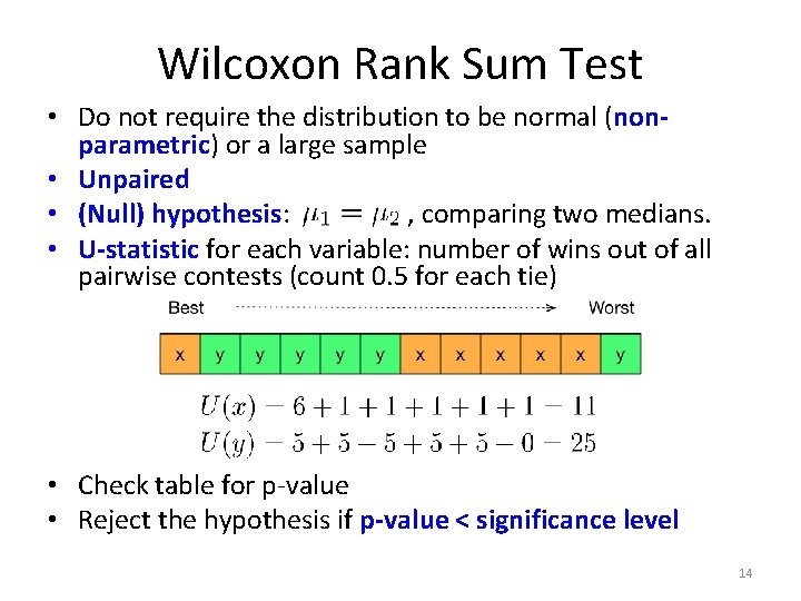 Wilcoxon Rank Sum Test • Do not require the distribution to be normal (nonparametric)