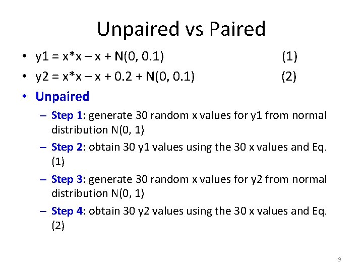 Unpaired vs Paired • y 1 = x*x – x + N(0, 0. 1)