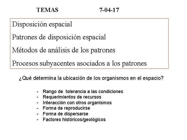 TEMAS 7 -04 -17 Disposición espacial Patrones de disposición espacial Métodos de análisis de