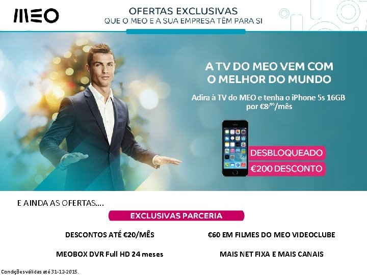 E AINDA AS OFERTAS…. DESCONTOS ATÉ € 20/MÊS € 60 EM FILMES DO MEO