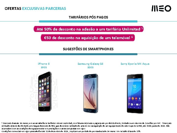 OFERTAS EXCLUSIVAS PARCERIAS TARIFÁRIOS PÓS PAGOS Até 50% de desconto na adesão a um