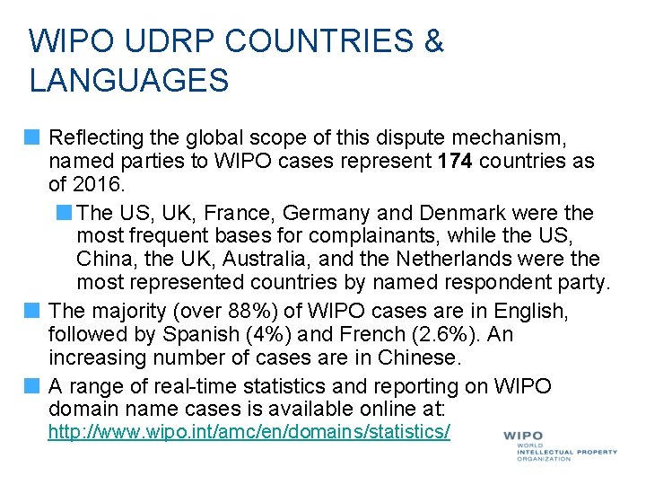 WIPO UDRP COUNTRIES & LANGUAGES Reflecting the global scope of this dispute mechanism, named WIPO UDRP COUNTRIES & LANGUAGES Reflecting the global scope of this dispute mechanism, named