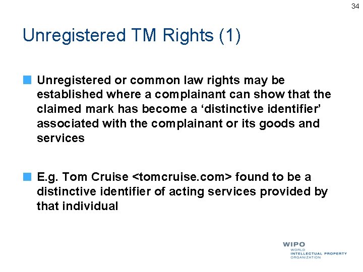 34 Unregistered TM Rights (1) Unregistered or common law rights may be established where 34 Unregistered TM Rights (1) Unregistered or common law rights may be established where
