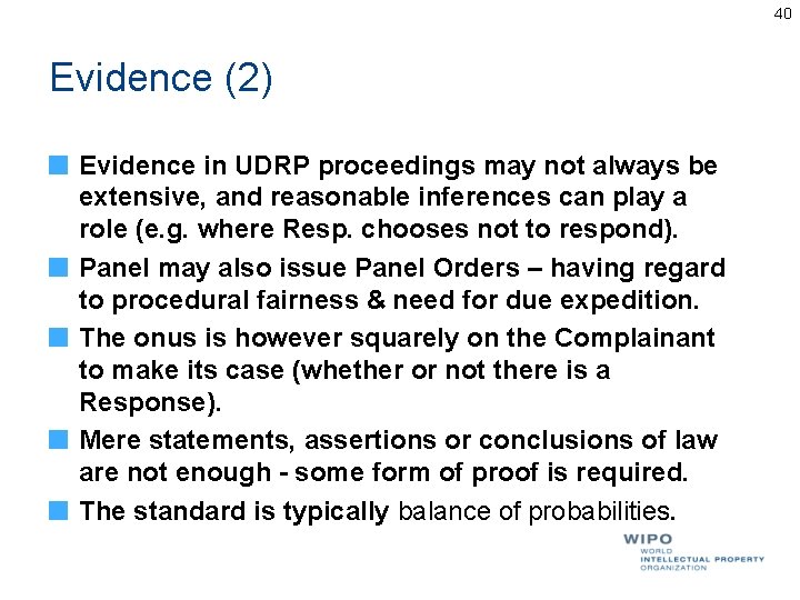 40 Evidence (2) Evidence in UDRP proceedings may not always be extensive, and reasonable 40 Evidence (2) Evidence in UDRP proceedings may not always be extensive, and reasonable
