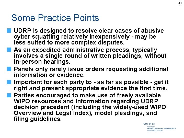 41 Some Practice Points UDRP is designed to resolve clear cases of abusive cyber 41 Some Practice Points UDRP is designed to resolve clear cases of abusive cyber