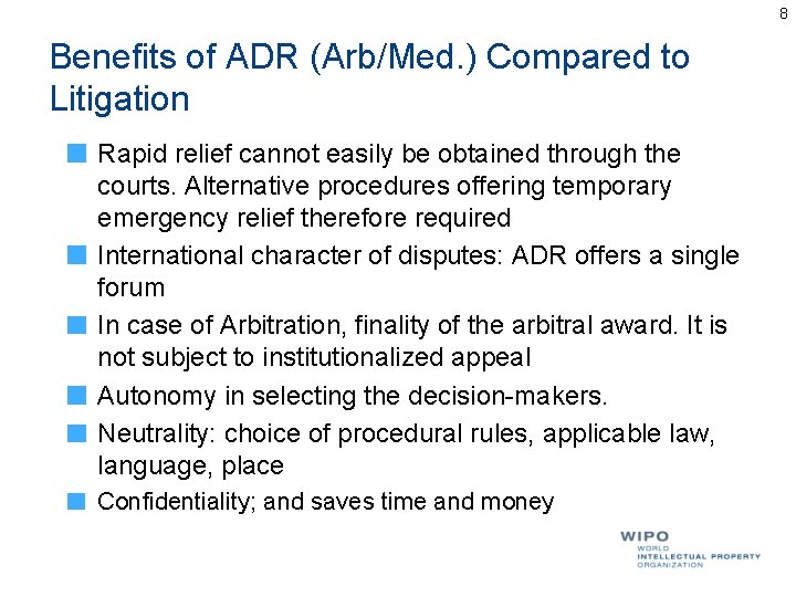 8 Benefits of ADR (Arb/Med. ) Compared to Litigation Rapid relief cannot easily be 8 Benefits of ADR (Arb/Med. ) Compared to Litigation Rapid relief cannot easily be