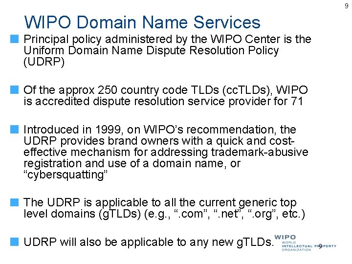9 WIPO Domain Name Services Principal policy administered by the WIPO Center is the 9 WIPO Domain Name Services Principal policy administered by the WIPO Center is the