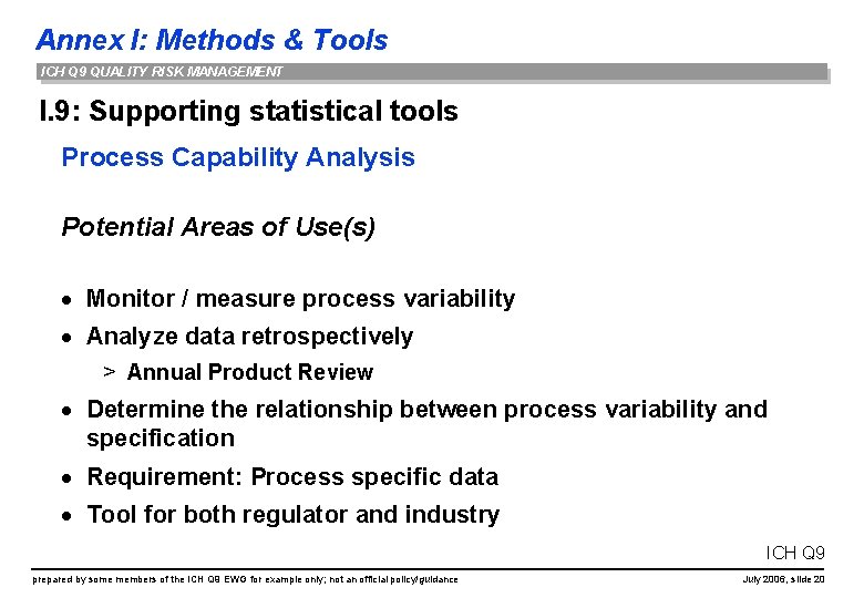 Annex I: Methods & Tools ICH Q 9 QUALITY RISK MANAGEMENT I. 9: Supporting