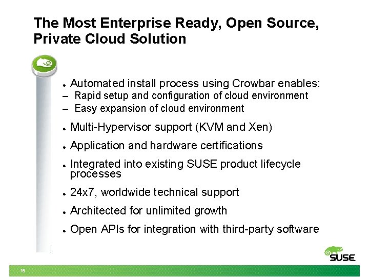 The Most Enterprise Ready, Open Source, Private Cloud Solution Automated install process using Crowbar