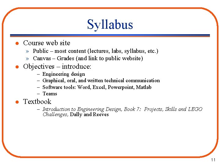 Syllabus l Course web site » Public – most content (lectures, labs, syllabus, etc.